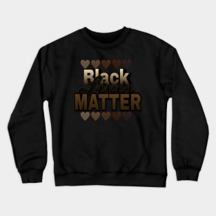 black lives matter Crewneck Sweatshirt